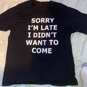 SHEIN “sorry I was late” shirt